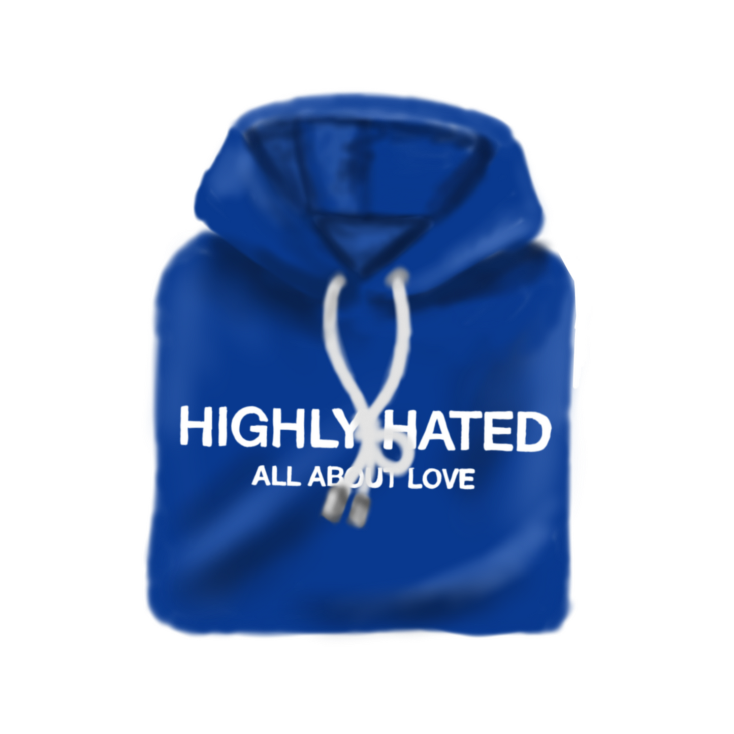 Highly Hated All About Love hoodie